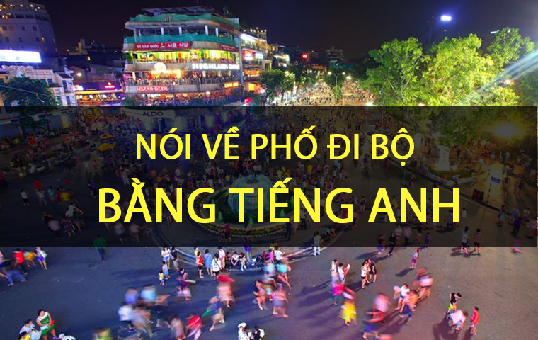 Nói về phố đi bộ bằng tiếng Anh