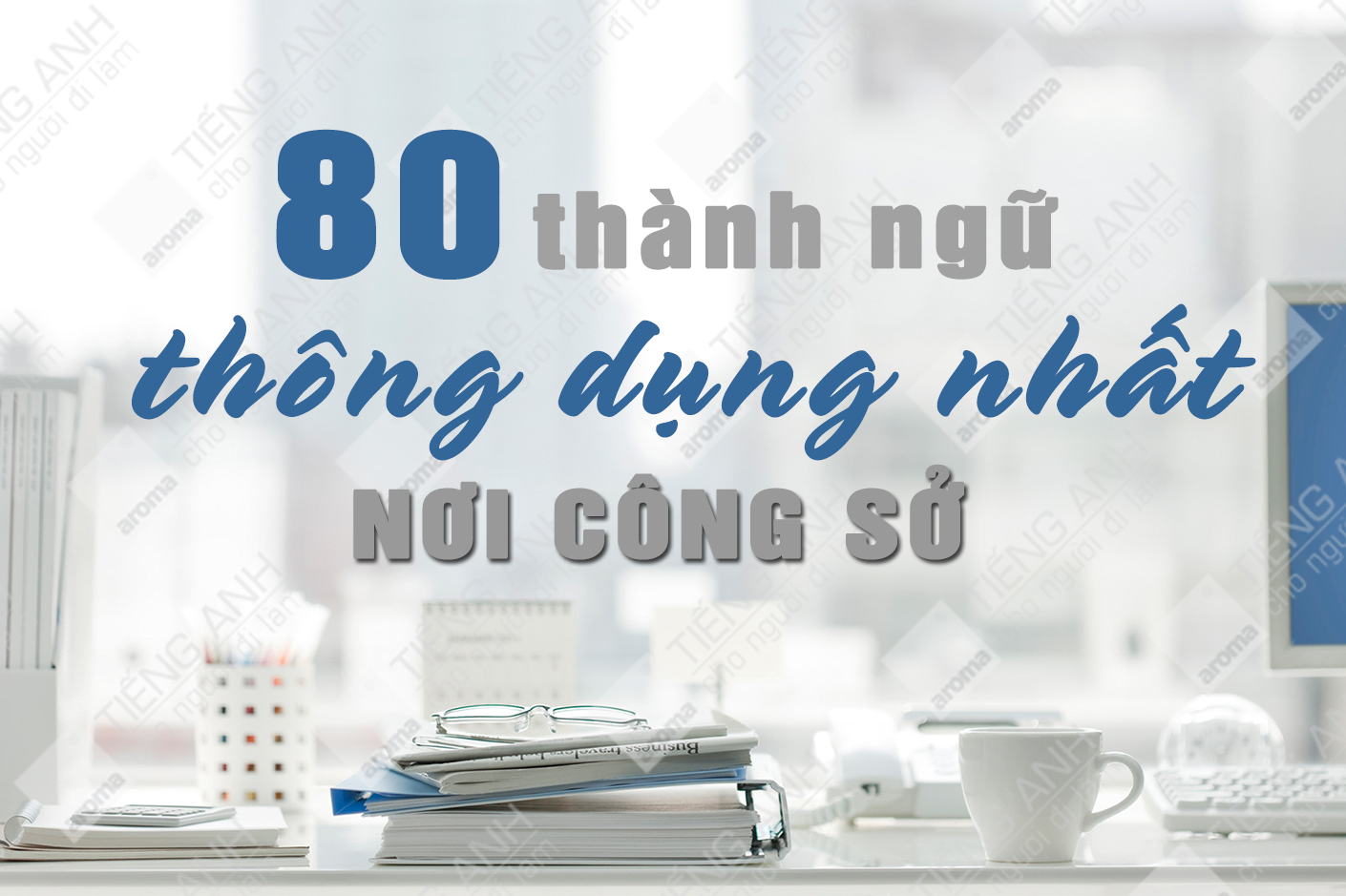 UPLOADING 1 / 1 – 80-thanh-ngu-tieng-anh-cong-so-cover.png ATTACHMENT DETAILS 80-thanh-ngu-tieng-anh-cong-so-cover